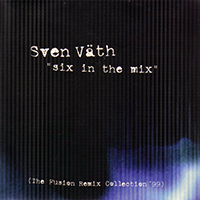 Sven Vath - Six In The Mix (The Fusion Remix Collection '99) (Japanese Edition)
