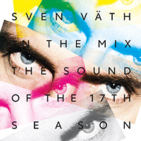 Sven Vath - In The Mix: The Sound Of The Seventeenth Season (Continuous DJ Mix)