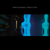 Jonny Polonsky - Fresh Flesh