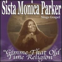 Sista Monica Parker - Gimme That Old Time Religion
