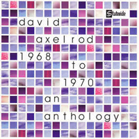 Axelrod, David - 1968 To 1970 An Axelrod Anthology