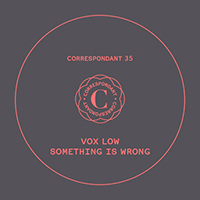 Vox Low - Something Is Wrong (EP)