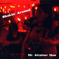 Mr. Airplane Man - Shakin' Around (EP)