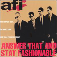 A.F.I. - Answer That & Stay Fashionable