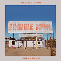 Davis, Jordan - Trouble Town (Single)