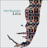 Beaupain, Alex - Loin (Limited Edition)