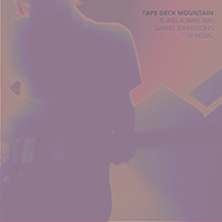 Tape Deck Mountain - Is And Always Was Daniel Johnston's Delay Pedal (Single)