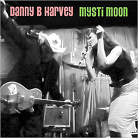 Danny B. Harvey - Danny B. Harvey & Mysti Moon