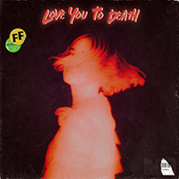 Fickle Friends - Love You to Death (Single)