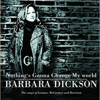Dickson, Barbara - Nothing's Gonna Change My World