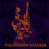 Shadow Lizzards - The Shadow Lizzards