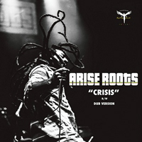 Arise Roots - Crisis (Single)