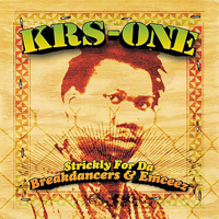 KRS-One - Strictly For Da Breakdancers & Emceez (CD 1)