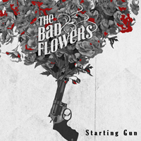 Bad Flowers - Starting Gun