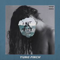 Yung Pinch - Lost and Found