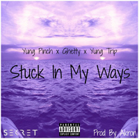 Yung Pinch - Stuck in My Ways (feat. Ghetty & Yung Trip)