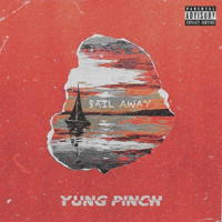 Yung Pinch - Sail Away