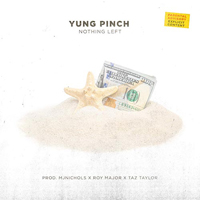 Yung Pinch - Nothing Left (Single)