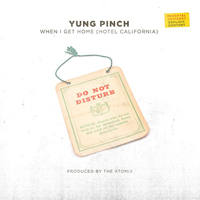 Yung Pinch - When I Get Home (Hotel California) (Single)
