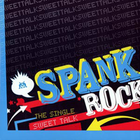Spank Rock - Sweet Talk (12