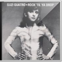 Suzi Quatro - Rock 'til Ya Drop (CD)