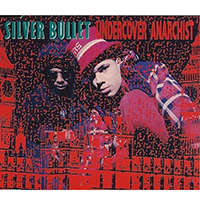 Silver Bullet (GBR) - Undercover Anarchist (Single)