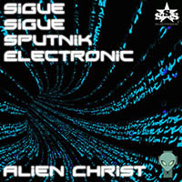 Sigue Sigue Sputnik Electronic - Alien Christ (Manek Deboto Presents The 'Martian Martini' Mixer)