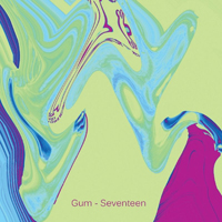 Gum - Seventeen (EP)