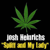 Heinrichs, Josh - Spliff And My Lady (Single)