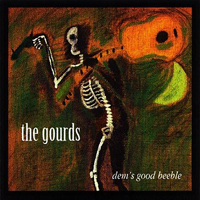Gourds - Dem's Good Beeble