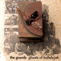 Gourds - Ghosts Of Hallelujah