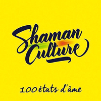 Shaman Culture - 100 Etats D'ame
