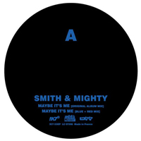 Smith & Mighty - Maybe It's Me (Single)