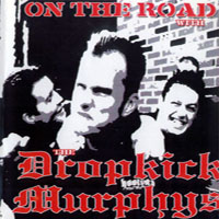 Dropkick Murphys - On The Road With