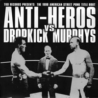 Dropkick Murphys - DKM vs Anti-Heroes [Single] (Split)