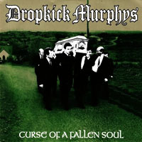 Dropkick Murphys - Curse Of A Fallen Soul (EP)