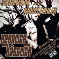 Scheusal & Kunstfehler - Herrlich Hasslich