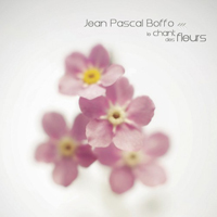 Boffo, Jean-Pascal - Le Chant Des Fleurs