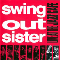 Swing Out Sister - Live At The Jazz Cafe