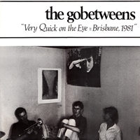 Go-Betweens - Very Quick On The Eye, Brisbane, 1981