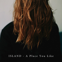 Island (GBR) - A Place You Like (EP)