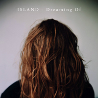 Island (GBR) - Dreaming Of (Single)