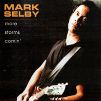 Selby, Mark - More Storms Comin'