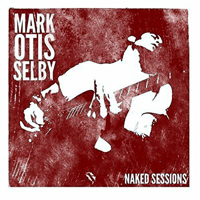 Selby, Mark - Naked Sessions