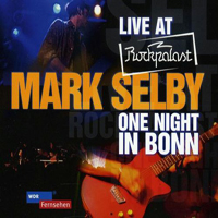 Selby, Mark - Live At Rockpalast - One Night