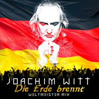 Witt - Die Erde Brennt (Weltmeister Mix) (Single)