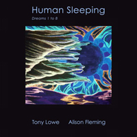 Lowe, Tony - Human Sleeping - Dreams 1 To 8
