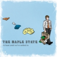 Maple State - At Least Until We've Settled In