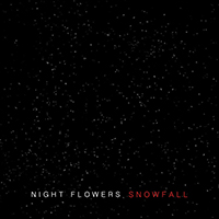 Night Flowers - Snowfall (Single)