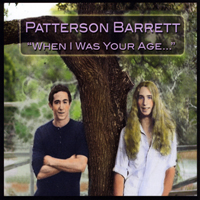 Barrett, Patterson - When I Was Your Age...